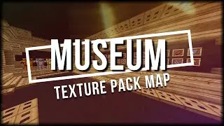 🔥Museum - Minecraft Texture Pack Map ( 1.8 )
