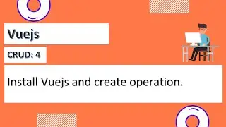 Add/Install vuejs to our page and start working with Create operation.