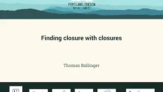 Thomas Ballinger - Finding closure with closures - PyCon 2016