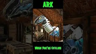Ark When You're Offline Part 15