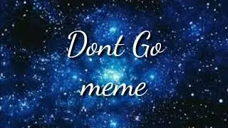 Don't go meme
