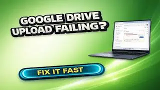 Google Drive Upload Failing? Quick Fix Guide for Stuck, Slow, or Failed Uploads