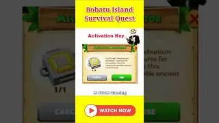 Bobatu Island Survival Quest Gameplay | Activator Key