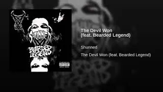 SHUNNED - The Devil Won (feat. Bearded Legend) (Official Audio)
