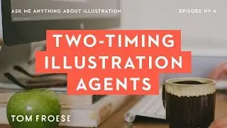 Should I tell my illustration agent I'm looking for second one?