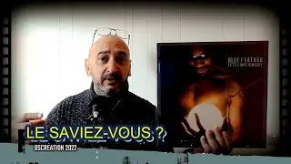 LE SAVIEZ-VOUS ? DID YOU KNOW ? # 04 - Le UNRELEASED BLUE FEATHER LP ? SUBTITLES ON PARAMETERS
