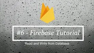 #6 - Firebase tutorial - Read,write and delete data from database - Part-2