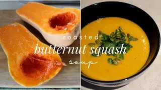 BUTTERNUT SQUASH SOUP | how to make roasted butternut squash soup