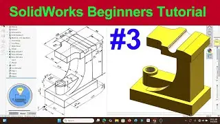 SolidWorks Beginners Tutorial #3 | Learn 3D CAD Modeling Step by Step