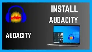 How To Install Audacity On Windows 10/11 PC