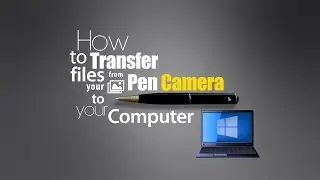 How To Transfer Files From Pen Camera