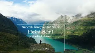 PIEŚNI ZIEMI, reż. Margreth Olin - w kinach od 2 lutego (trailer)
