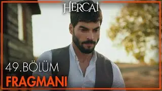 Hercai 49. Bölüm Fragmanı