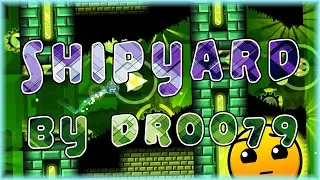 Shipyard (By Droo79) [All Coins] | Geometry Dash 2.11