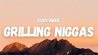 Cupcakke - Grilling Niggas (Lyrics) (TikTok Song)