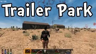 7 Days to Die | S3E03 | Trailer Park! (Gameplay / Playthrough / 1080p 60fps)