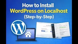 How to Install WordPress on Localhost (Step-by-Step)