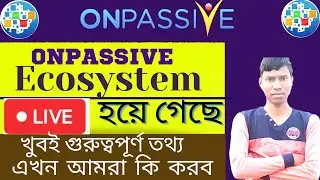 #onpassive Ecosystem Live হয়ে গেছে এখন Founder রা কি করব