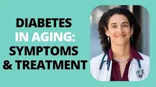 Diabetes in Aging: Signs, Symptoms & What to Do