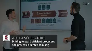 WOLFF & MÜLLER + GBTEC | Driving forward efficient processes and process-oriented thinking