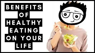 10 Amazing Benefits Of Healthy Eating On Your Life