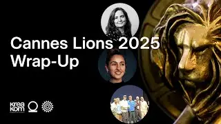 Cannes Lions 2025  - Wrap Up