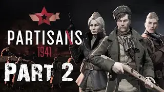 PARTISANS 1941 Gameplay Walkthrough Mission: 2 [HIGH SETTINGS]