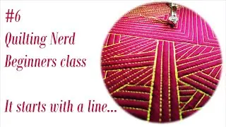 “It starts with a line “ quilting class part 6 -  it is all about simple lines