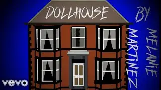 Dollhouse - Melanie Martinez (Lyric Video) [College Video]