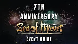 Seventh Anniversary and Community Weekend Event Guide | Sea of Thieves