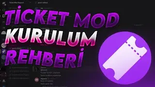 Ticket Mod Discord Botu Kurulum Rehberi (7.03.2023)