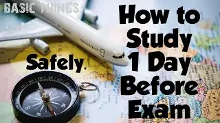 How to Study One Day Before Exam Safely.