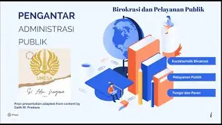Kuliah Pengantar Administrasi Publik - Birokrasi dan Pelayanan Publik