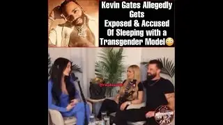 Final Showdown: Kevin Gates Vs Tranny Lady Boy - Sex Accusation
