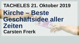 Kirche – Beste Geschäftsidee aller Zeiten | Carsten Frerk | TACHELES 21.10.2019