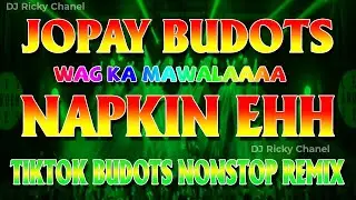 JOPAY BUDOTS x NAPKIN EHH VIRAL TIKTOK BUDOTS REMIX | BEST BUDOTS OF 2023 💥💥💥