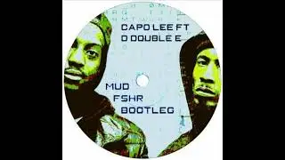 Capo Lee Ft. D Double E - Mud [FSHR BOOTLEG] [FREEDOWNLOAD]