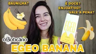EGEO BANANA O BOTICÁRIO - É BOM? RESENHA SIMPLES E DIRETA🍌
