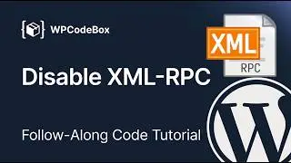 Don’t Get Hacked! How to Disable XML-RPC on WordPress in 5 Minutes