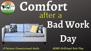 ASMR Girlfriend Role Play: Comfort After a Bad Work Day