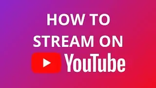 How To Stream On YouTube | YouTube Streaming Guide