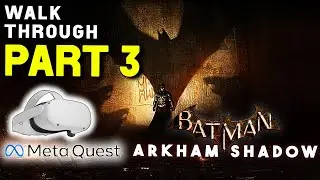 BATMAN ARKHAM SHADOW Game Walkthrough | Part 3