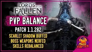 PvP Overhaul - Patch 1.1.282 - Scarlet Reaper BUFF, Builds NERFED in Lords of The Fallen.
