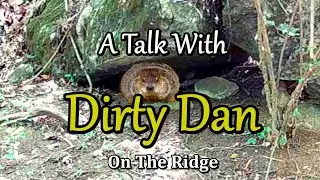 A COMICAL Talk With Dirty Dan from AS THE RIDGE TURNS Appalachia Wildlife Series