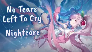 No Tears Left To Cry - Nightcore (Ariana Grande Cover)
