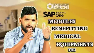 SAP BUSINESS ONE Modules Benefitting Medical Equipments Biz| Emerging Alliance