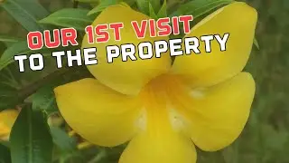 Building our Home: Our 1st Visit to the Property - Video #1