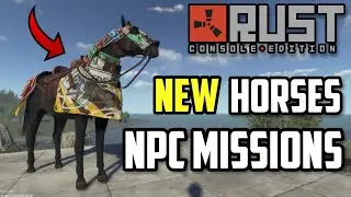 Rust Console UPDATE - Horses & NPC Missions (New Safe zones, Weapons and More!)