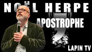 Noël Herpe : «  Cela n’a plus aucun sens d’écrire aujourd’hui des romans ! » [ Playboy ✖️Lapin TV ]