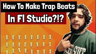 How To Make Trap Beats In Fl Studio?!?...Tips For Beginners